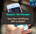Respect the Masjid Turn your cell phone off or Silent