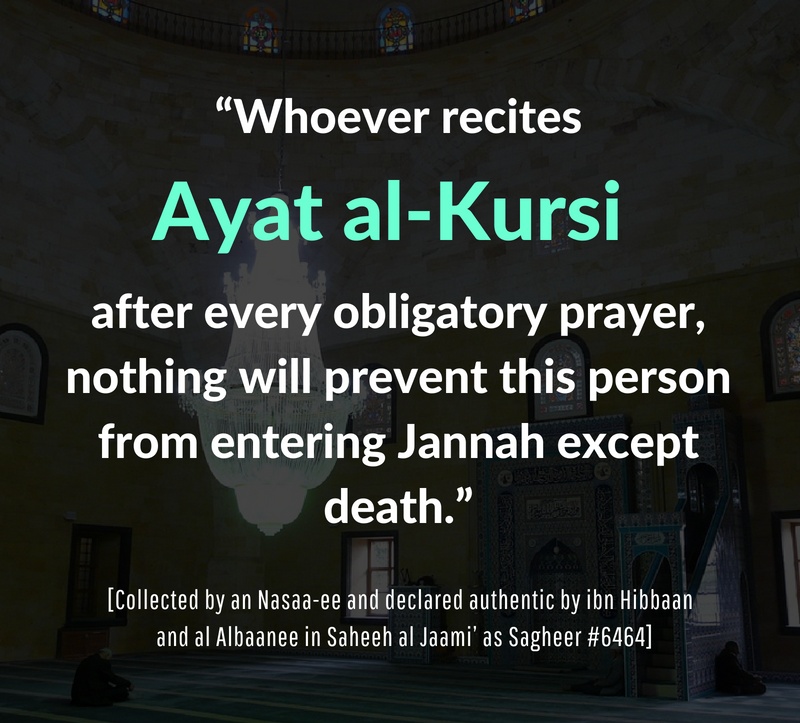 Ayat al Kursi after every obligatory prayer Hadith Sahih al Jaami as Sagheer 6464