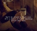 Dont be afraid to start over