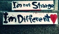 I am not strange but i am different