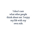 I don't care what other people think about me