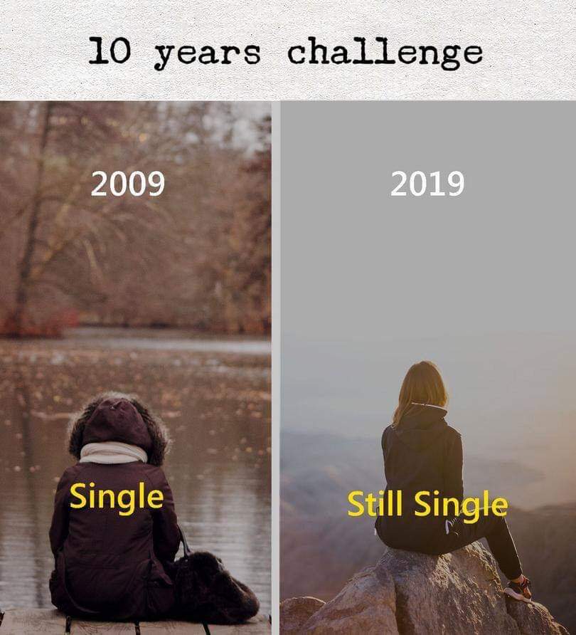 Ten years challenge - Single - Still Single