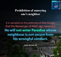 He will not enter Paradise whose neighbour is not secure from his wrongful conduct - Sahih Muslim - 46