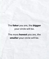 The faker you are the bigger your circle will be