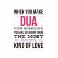 Making dua for someone is a kind of love