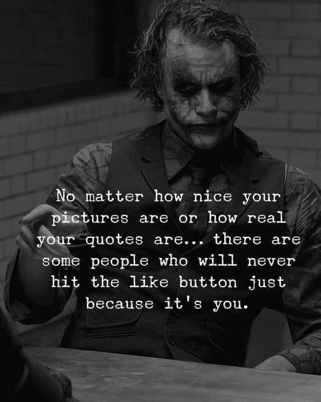 No matter how nice you are but people with never like you Just because its you