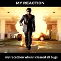 my reaction if i fix all bugs