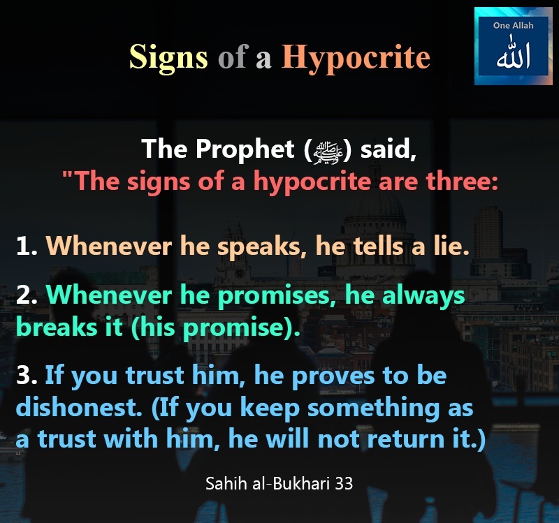 Sign of Hypocrite - Speaks lie, Breaks promises, Dishonest Break trust - Sahih Bukhari - 33