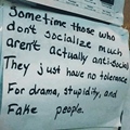 Anti social or No tolerance for drama stupidity and fake people
