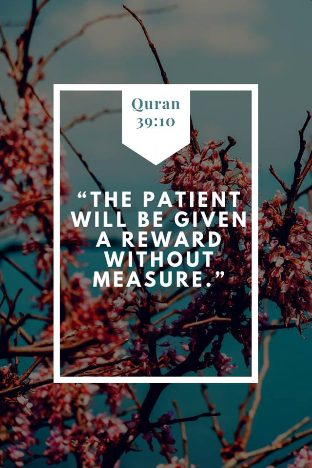 The patient will be given reward without measure - Quran 39-10